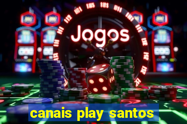 canais play santos